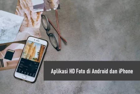 Aplikasi HD Foto di Android dan iPhone