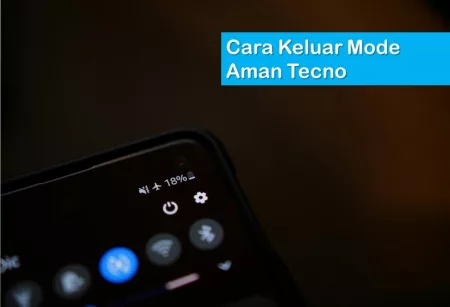 Cara Keluar Mode Aman Tecno