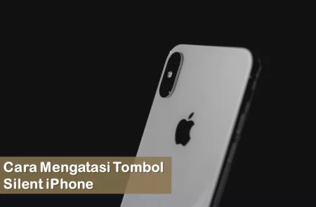 Cara Mengatasi Tombol Silent iPhone