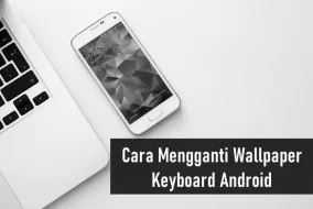 Cara Mengganti Wallpaper Keyboard