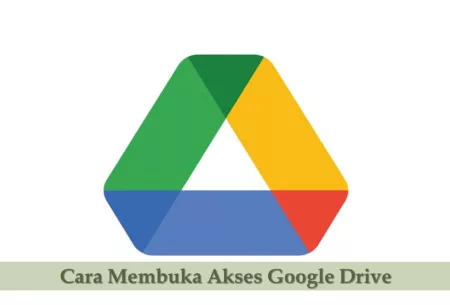 Cara Membuka Akses Google Drive