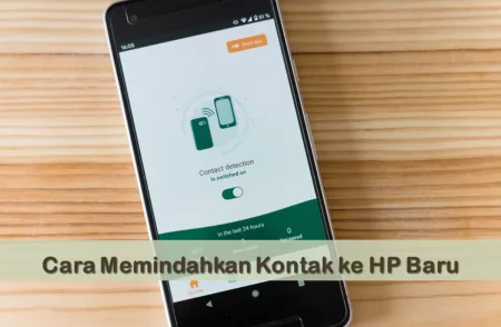 Cara Memindahkan Kontak ke HP Baru