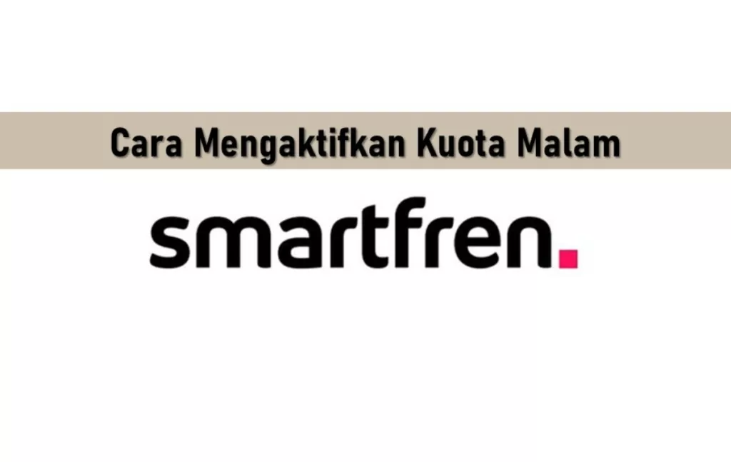 Cara Mengaktifkan Kuota Malam Smartfren