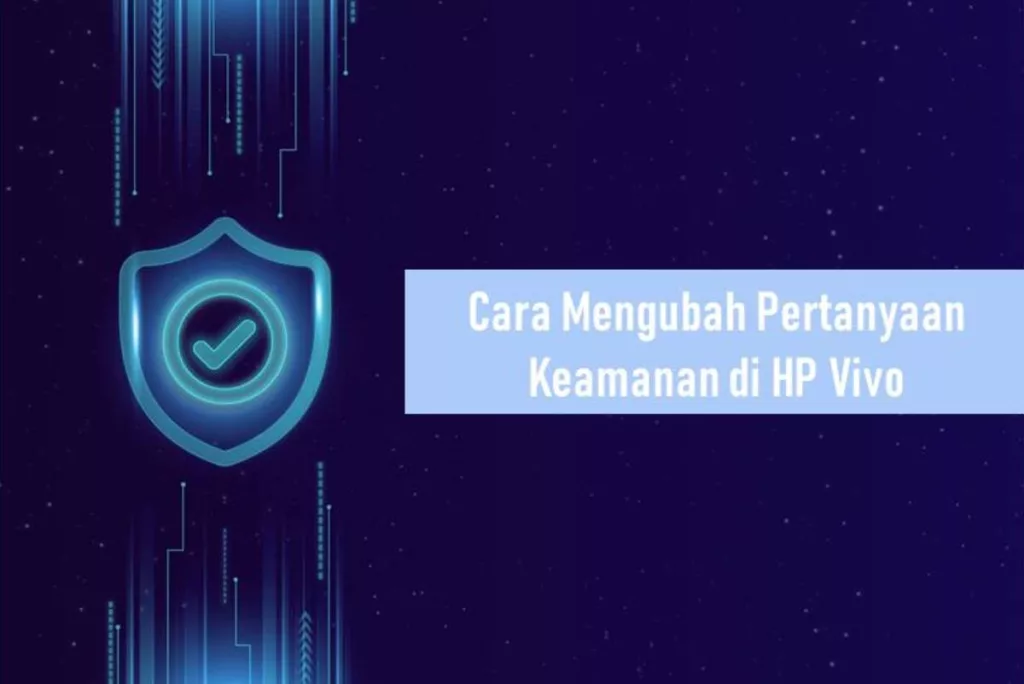 Cara Mengubah Pertanyaan Keamanan di HP Vivo