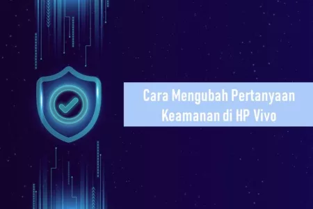 Cara Mengubah Pertanyaan Keamanan di HP Vivo