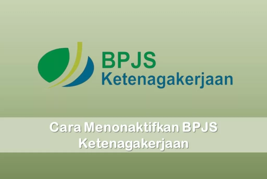 Cara Menonaktifkan BPJS Ketenagakerjaan