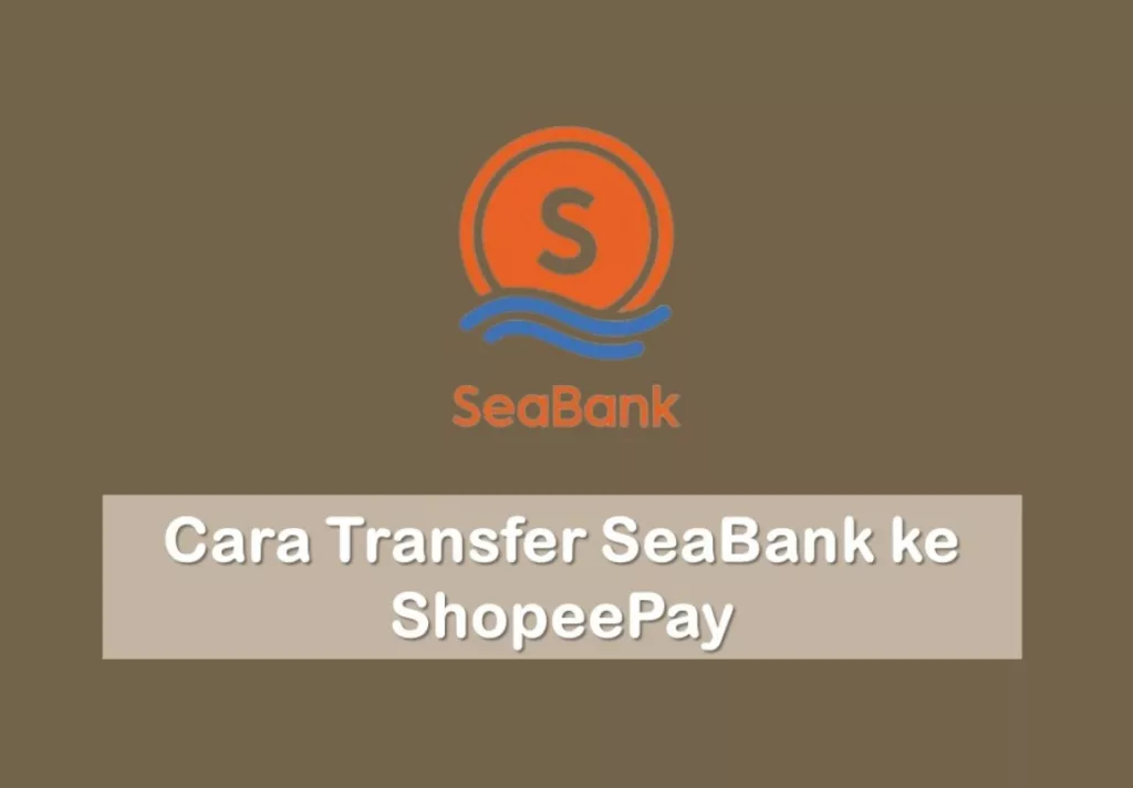 Cara Transfer SeaBank ke ShopeePay