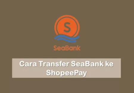 Cara Transfer SeaBank ke ShopeePay