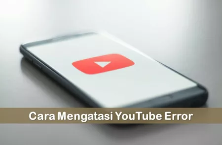 Cara Mengatasi YouTube Error