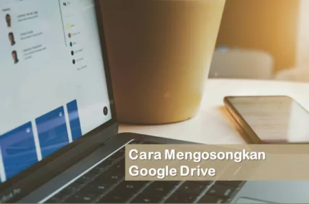 Cara Mengosongkan Google Drive