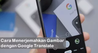 Cara Menerjemahkan Gambar dengan Google Translate
